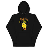 Talk Is Cheep Unisex Hoodie