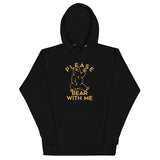 Please Bear With Me Unisex Hoodie