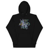 We're All Mad Here Unisex Hoodie