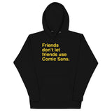 Friends Don't Let Friends Use Comic Sans Unisex Hoodie