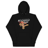 I'm The Ninjabread Man! Unisex Hoodie