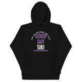 Good Day Sir! Unisex Hoodie