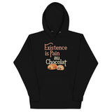 Existence Is Pain Au Chocolat Unisex Hoodie