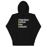 Attention Deficit Hey, Donuts! Unisex Hoodie