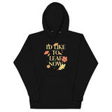 I'd Like To Leaf Now Unisex Hoodie
