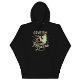 Give'em The Ol' Razzle Dazzle Unisex Hoodie