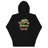 Dragons Always Know Unisex Hoodie