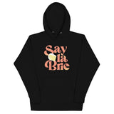 Say La Brie Unisex Hoodie