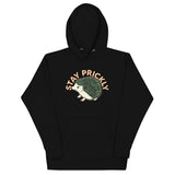 Stay Prickly Unisex Hoodie