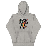 I'm Doing My Best Unisex Hoodie