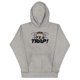 It's A Trap! Unisex Hoodie
