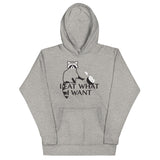 I Eat What I Want Unisex Hoodie