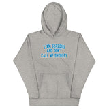 I Am Serious, And Don't Call Me Shirley Unisex Hoodie