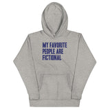 My Favorite People Are Fictional Unisex Hoodie