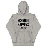Schmidt Happens All Day Unisex Hoodie