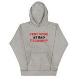 Very Good At Bad Decisions Unisex Hoodie