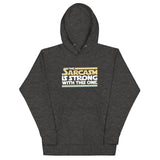 The Sarcasm Is Strong With This One Unisex Hoodie