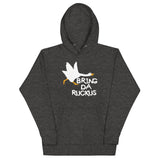 Bring Da Ruckus Unisex Hoodie
