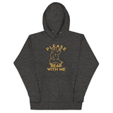 Please Bear With Me Unisex Hoodie