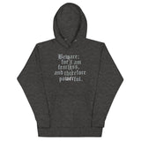 Beware; For I Am Fearless, And Therefore Powerful Unisex Hoodie