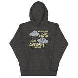 When I'm Sad, I Stop Being Sad And Be Awesome Instead Unisex Hoodie