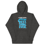 Sarcasm Is The Best Thing Unisex Hoodie