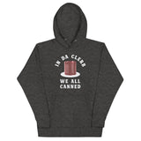 In Da Clerb We All Canned Unisex Hoodie
