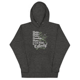 Hate, Hate, Hate, Double Hate. Loathe Entirely! Unisex Hoodie