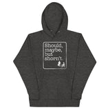 Should, Maybe, But Shorn't Unisex Hoodie