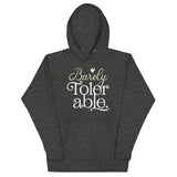 Barely Tolerable Unisex Hoodie