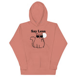 Say Less Unisex Hoodie