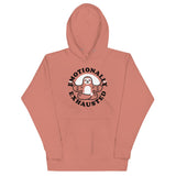 Emotionally Exhausted Unisex Hoodie