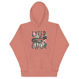Later Gator Unisex Hoodie