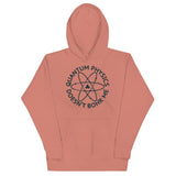 Quantum Physics Doesn't Bohr Me Unisex Hoodie