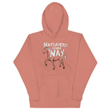 Nay Sayers Gonna Nay Unisex Hoodie