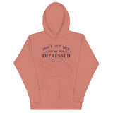 Don't Act Not Impressed Unisex Hoodie