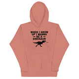 When I Grow Up I Wanna Be A Dinosaur Unisex Hoodie
