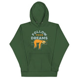 Follow Your Dreams Unisex Hoodie