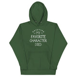 My Favorite Character Died Unisex Hoodie