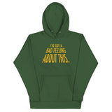 I've Got A Bad Feeling About This Unisex Hoodie