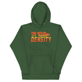 I'm Your Density Unisex Hoodie
