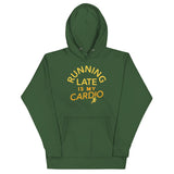 Running Late Is My Cardio Unisex Hoodie