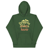 Dragons Always Know Unisex Hoodie