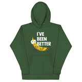 I've Been Better Unisex Hoodie