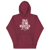Talk To Me Rooster Unisex Hoodie