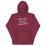 See You Space Cowboy Unisex Hoodie