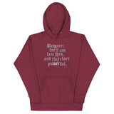 Beware; For I Am Fearless, And Therefore Powerful Unisex Hoodie