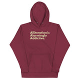 Alliteration Is Alarmingly Addictive Unisex Hoodie