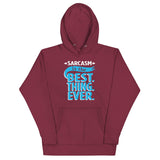 Sarcasm Is The Best Thing Unisex Hoodie