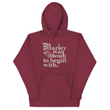 Marley Was Dead: To Begin With Unisex Hoodie